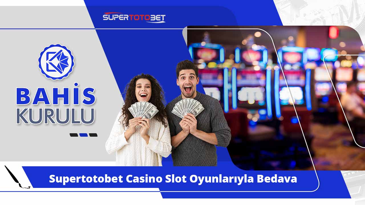 Supertotobet Casino Slot Oyunlarıyla Bedava Deneme Fırsatı